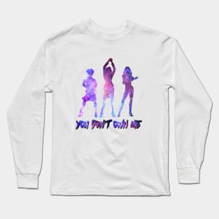 you dont own me Long Sleeve T-Shirt